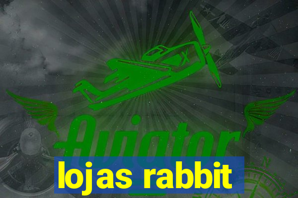 lojas rabbit